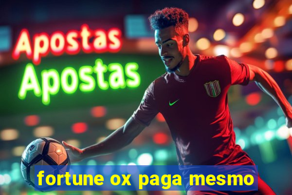 fortune ox paga mesmo